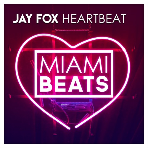 Stream Jay Fox Heartbeat by Miami Beats Listen online for free on(04)