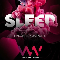 EMR3YGUL & Jacksell - Sleep