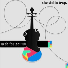 NFS - The Violin Trap | Need For Sound