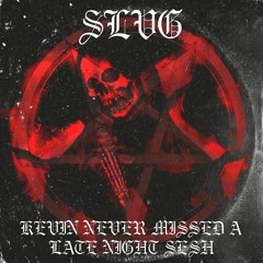 KEVIN NEVER MISSED A LATE NIGHT SESH