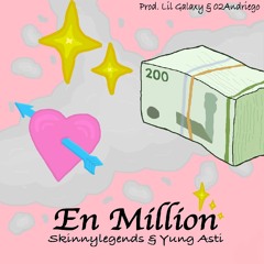 Skinnylegends & Yung Asti - en million (prod. lil galaxy & 02andriego)