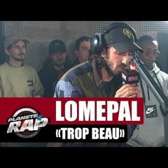 Lomepal Trop Beau #PlanèteRap