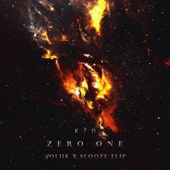 k?d - Zero One (Voliik x Slooze Flip)