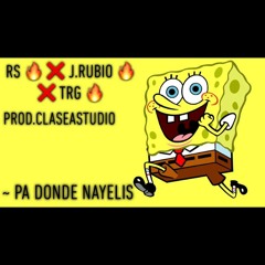 Rs X J - Ruvio X TRG - Pa Donde Nayeli (Prod ClaseAstudios)