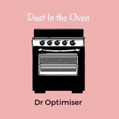 Dust In The Oven