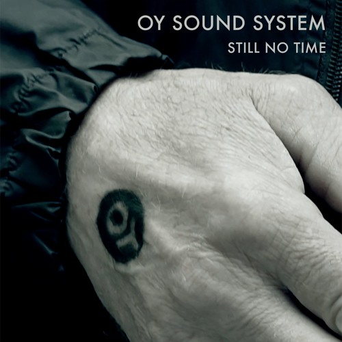 OY Sound System - Still No Time
