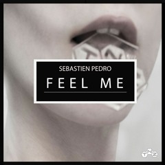 FEEL ME (Original Mix) Sebastien Pedro
