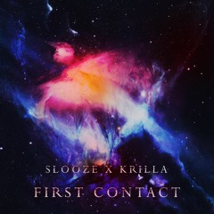 Slooze x KRILLA - First Contact