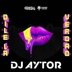 Jowell y Randy Ft. Manuel Turizo - Dile la Verdad (DJ Aytor 2019 Edit) COPYRIGHT