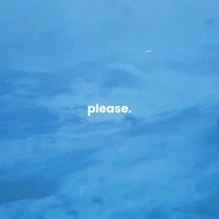 please (PROD BY NEON)