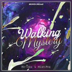 mixtice & Mr!Ozz - Walking Mystery