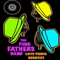 The Funk Fathers Band - Love Thing (DJ Douglas Marques Soulful House Mix)