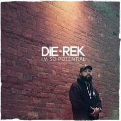 Die-Rek "I'm So Potential"
