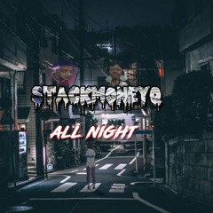 StackmoneyQ- All night