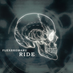 FLEXSHOMARU - RIDE (PROD YURI-095)