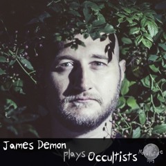 James Demon plays Occultists [NovaFuture Blog Exclusive Mix]