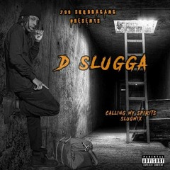 D Slugga - Calling My Spirit "Slugmix"