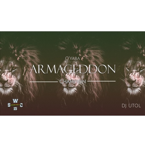 DJ UTOL - O'Yaba - Armageddon x Champion [REMIX]