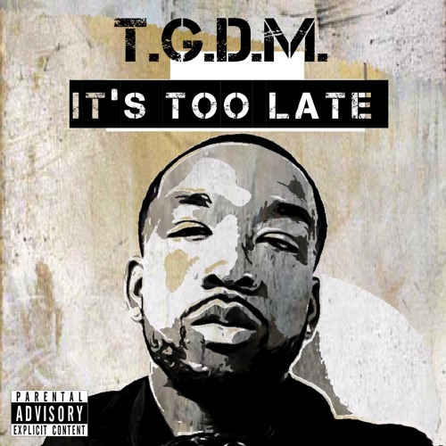 IT'S TOO LATE