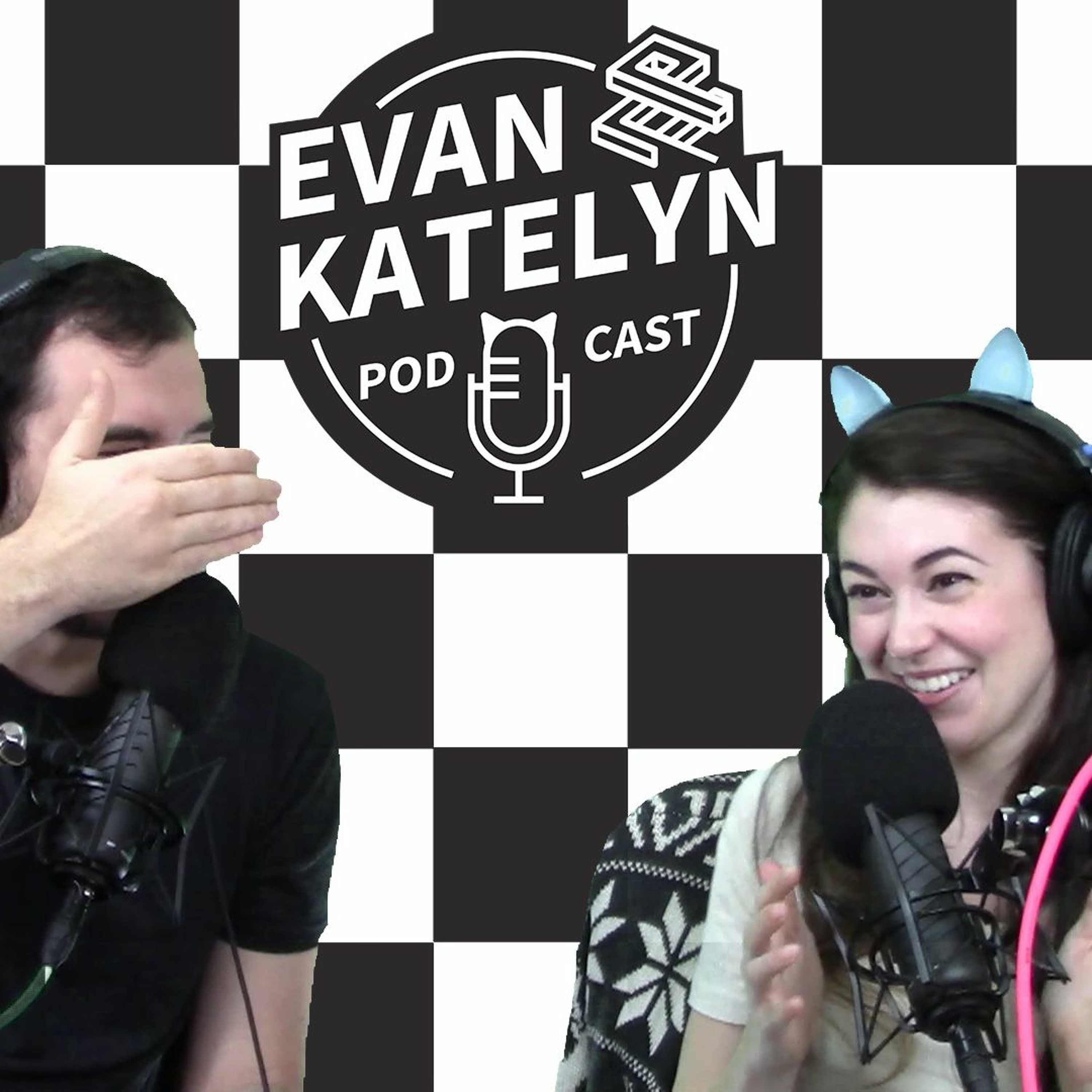 Evan and Katelyn Podcast