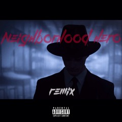 Neighborhood Hero [Remix] - JayPea2x