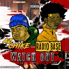 Watch Out Radio Base(Feat.Az Chike)2019