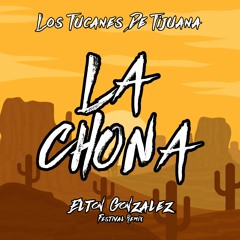 Los Tucanes De Tijuana - La Chona - (Elton Gonzalez) - Festival Remix