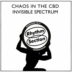 Chaos in the CBD 'Invisible Spectrum' feat. Isaac Aesili
