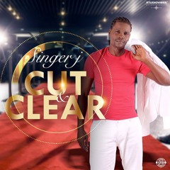 SINGER J - CUT & CLEAR