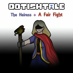 [1000 Follower Special] [Dotishtale] The Heiress + A Fair Fight