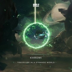 Khromi - Traveller In A Strange World (Out Now - DNDD)