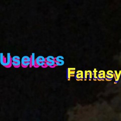 Useless Fantasy