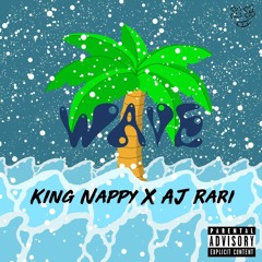 King Nappy X Aj Rari - Wave