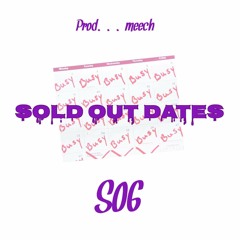 SO6 - Sold Out Dates (Prod. Meech)