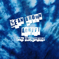 Sean Brown - Adrift (prod. @MrSeanBrown)