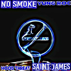 No Smoke - Saint James (Ft Yung Roc)