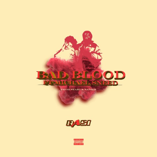 BadBlood ft Michael Sneed (prod Stari & Sanko)