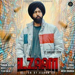ILZAAM (FULL SONG) | Pawan Batth | Tija Kala | Latest Punjabi Song 2019