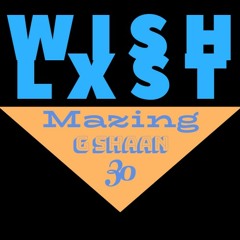 WISHLXST - Ghazi x Young 30 x G Shaan