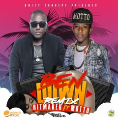 Hitmaker Ft Motto -Ben Down (Remix)