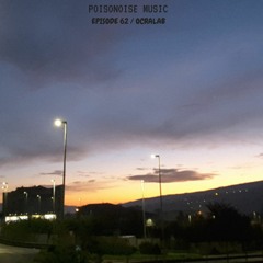 Poisonoise Music - Guest Mix - EPISODE 62 - OCRALAB