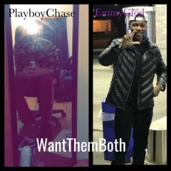 Emmy Glo'D x MoneyMovesChase-WantThemBoth