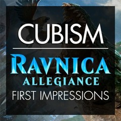 Cubism - Ravnica Allegiance First Impressions
