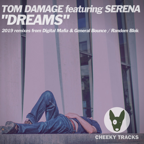 Tom Damage, Serena - Dreams (Digital Mafia & General Bounce Remix) [Cheeky Tracks]