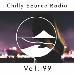 Chilly Source Radio Vol.99 DJ YEN ,Kureino Guest mix