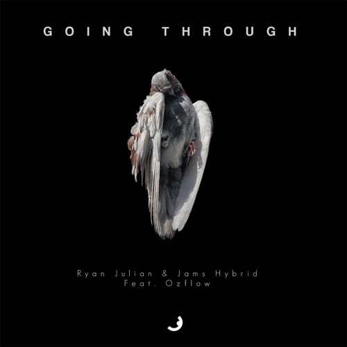 Ryan Julian & Jams Hybrid - Going Through FT. Ozflow