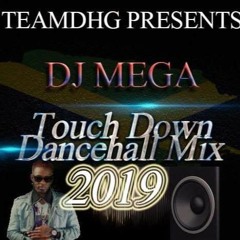 TOUCH DOWN DANCEHALL MIX [JAN 2019] FT VYBZ KARTEL, RYGIN KING, POPCAAN, JAILAH & MORE @DJMEGA_UK
