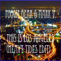 Poogie Bear & Mark V. - Los Angeles (Heavy Tides Edit)