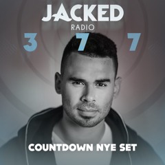 JACKED Radio – 377 - SPECIAL COUNTDOWN NYE SET