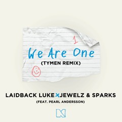 Laidback Luke x Jewelz & Sparks - We Are One (feat. Pearl Andersson) [TYMEN Remix]